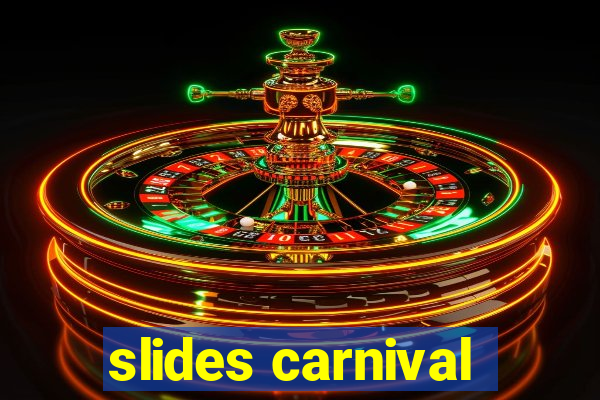 slides carnival